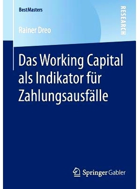 预订 Das Working Capital als Indikator für Zahlungsausfälle 运营资本作为缺省值指标: 9783658078171