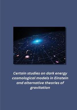 [预订]Certain studies on dark energy cosmological models in Einstein and alternative theories of gravitati 9781805451327