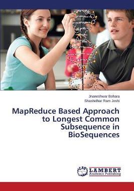 [预订]MapReduce Based Approach to Longest Common Subsequence in BioSequences 9783659680502