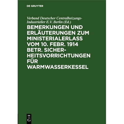 预订 Bemerkungen und Erläuterungen zum Ministerialerlaß vom 10. Febr. 1914 betr. Sicherheitsvorrichtungen für Warmwas