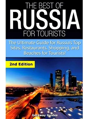 预订 The Best of Russia for Tourists: The Ultimate Guide for Russia’s Top Sites, Restaurants, Shopping, and Beaches for