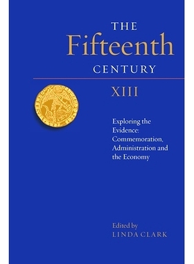 预订 The Fifteenth Century XIII: Exploring the Evidence: Commemoration, Administration and the Economy 第15世纪 8（丛书