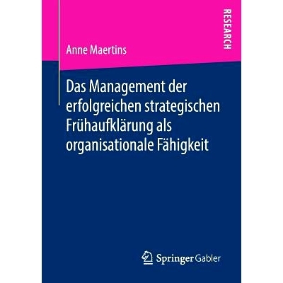 预订 Das Management der erfolgreichen strategischen Frühaufklärung als organisationale Fähigkeit: 9783658261047