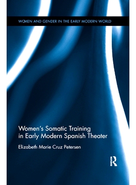 预订 Women’s Somatic Training in Early Modern Spanish Theater: 9780367881993