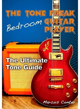 预订 The Tone Freak Bedroom Guitar Player: The Utimate Tone Guide: 9798673675359
