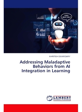 预订 Addressing Maladaptive Behaviors from AI Integration in Learning: 9786208009830