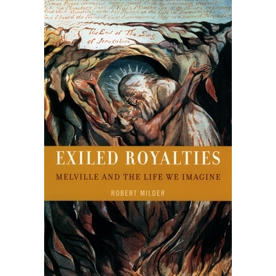 预订 Exiled Royalties: Melville and the Life We Imagine 流亡的特权梅尔维尔和我们想象的生活: 9780195339109