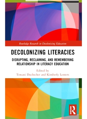 预订 Decolonizing Literacies: Disrupting, Reclaiming, and Remembering Relationship in Literacy Education 去殖民化的文化