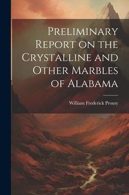 [预订]Preliminary Report on the Crystalline and Other Marbles of Alabama 9781020841804
