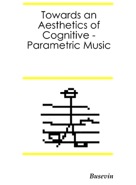 预订 Towards an Aesthetics of Cognitive-Parametric Music: 9781291344035