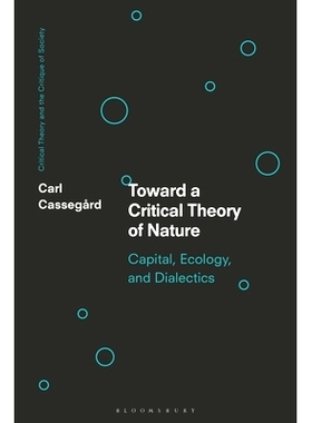 预订 Toward a Critical Theory of Nature: Capital, Ecology, and Dialectics: 9781350213999