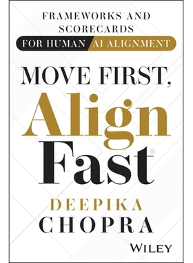 预订 Move First, Align Fast: Frameworks and Scorecards for Human-AI Alignment: 9781394392537
