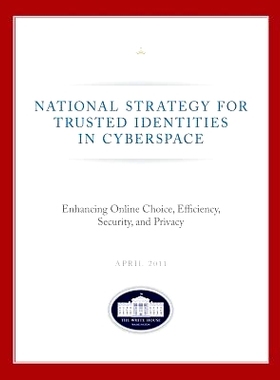 预订 National Strategy for Trusted Identities in Cyberspace: Enhancing Online Choice, Efficiency, Security, and Privacy: