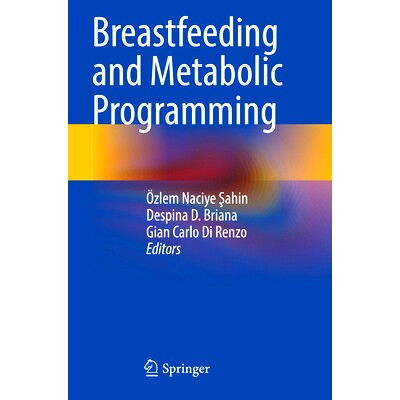 预订 Breastfeeding and Metabolic Programming 母乳喂养与代谢规划: 9783031332807