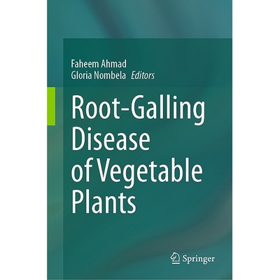 预订 Root-Galling Disease of Vegetable Plants 蔬菜根腐病 9789819938919