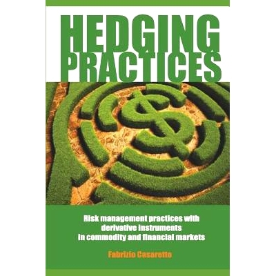 预订 Hedging Practices: Risk Management Practices with Derivative Instruments in Commodity and Financial Markets: 978198