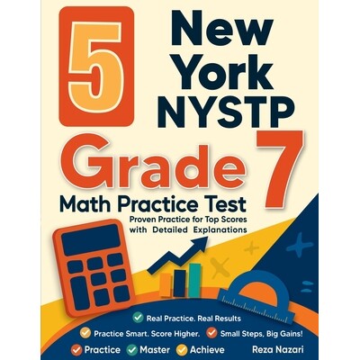 预订 5 New York NYSTP Grade 7 Math Practice Tests: Proven Practice for Top Scores with Detailed Explanations 97989035011