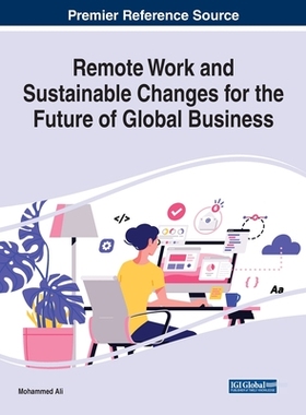 【预订】Remote Work and Sustainable Changes for the Future of Global Business