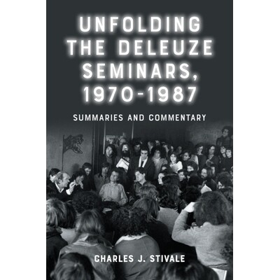 预订 Unfolding the Deleuze Seminars, 1970-1987 Summaries and Commentary 德勒兹研讨会回顾（1970-1987）：摘要与评述 978139