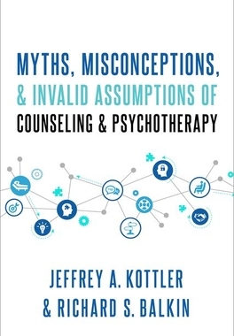 【预订】Myths, Misconceptions, and Invalid Assumptions of Counseling and Psychotherapy