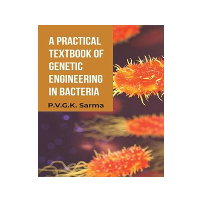 [预订]A Practical Textbook of Genetic Engineering in Bacteria 9789388694414