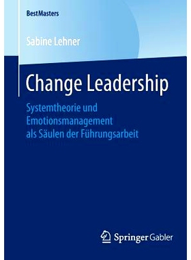预订 Change Leadership: Systemtheorie und Emotionsmanagement als Säulen der Führungsarbeit 转换领导方式-系统理论与情绪
