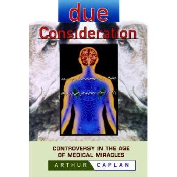 预订 Due Consideration: Controversy In The Age Of Medical Miracles: 9780471183440