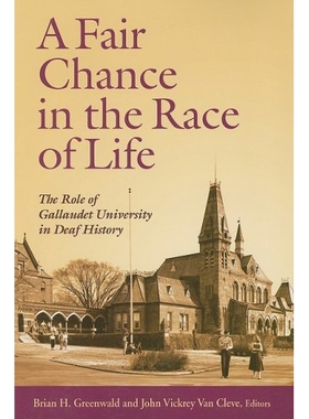 预订 A Fair Chance in the Race of Life: The Role of Gallaudet University in Deaf History: 9781563683954