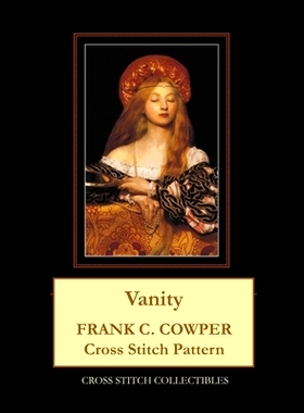 预订 Vanity: Frank C. Cowper Cross Stitch Pattern: 9798711434849
