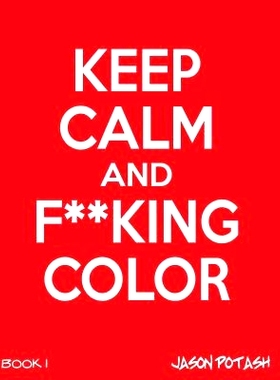 预订 Keep Calm And F--cking Color -Vol. 1: 9781533367310
