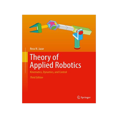 [预订]Theory of Applied Robotics: Kinematics, Dynamics, and Control 9783030932190