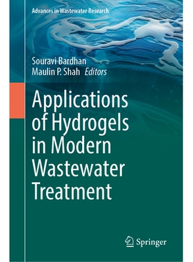 预订 Applications of Hydrogels in Modern Wastewater Treatment 水凝胶在现代废水处理中的应用: 9789819515974