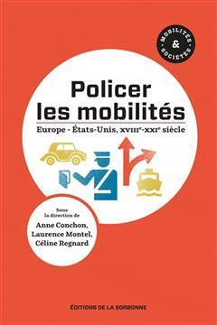 [预订]Policer les mobilités : Europe Etats-Unis, XVIIIe-XXIe siècle 9791035100575
