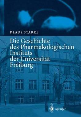 预订 Die Geschichte des Pharmakologischen Instituts der Universität Freiburg