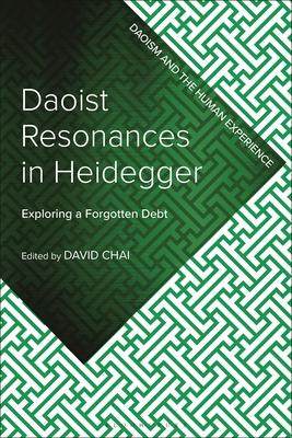 [预订]Daoist Resonances in Heidegger: Exploring a Forgotten Debt 9781350203525