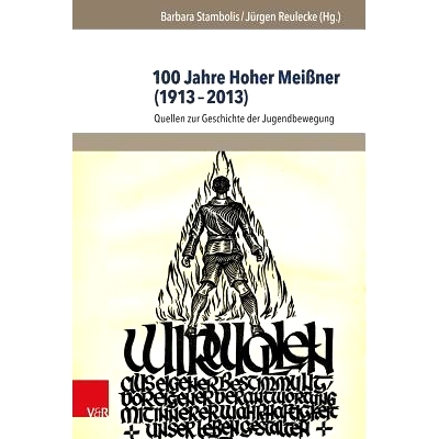 预订 100 Jahre Hoher Meißner (1913–2013): Quellen zur Geschichte der Jugendbewegung 豪尔梅斯纳（1913-2013 年）100 年.