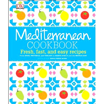 预订 Mediterranean Cookbook: Fresh, Fast, and Easy Recipes from Spain, Provence, and Tuscany to North Africa