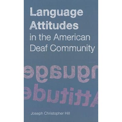 预订 Language Attitudes in the American Deaf Community: 9781563685453