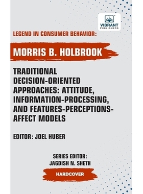 预订 Traditional Decision-Oriented Approaches: Attitude, Information-Processing, and Features-Perceptions-Affect Models: