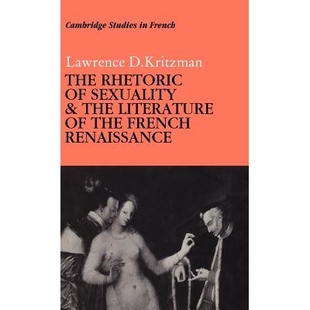 Renaissance 9780521356244 the Literature and Rhetoric Sexuality 性别修辞与法国文艺复兴文学 预订 French The