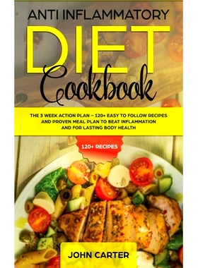 预订 Anti Inflammatory Diet Cookbook: The 3 Week Action Plan - 120+ Easy to Follow Recipes and Proven Meal Plan to Beat