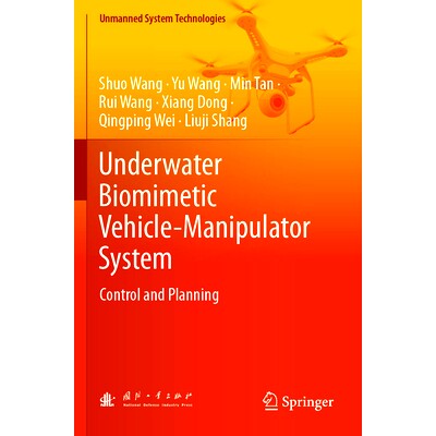 预订 Underwater Biomimetic Vehicle-Manipulator System: Control and Planning: 9789819906574
