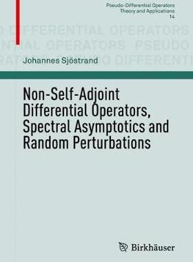 【预订】Non-Self-Adjoint Differential Operators, Spectral Asymptotics and Random Perturbations