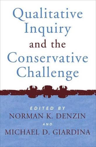 【预订】Qualitative Inquiry and the Conservative Challenge