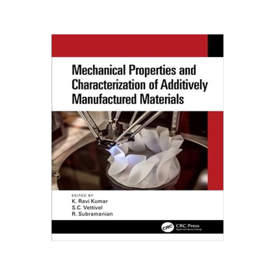 [预订]Mechanical Properties and Characterization of Additively Manufactured Materials 9781032392776