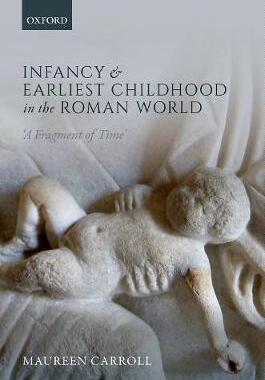 【预订】Infancy and Earliest Childhood in the Roman World