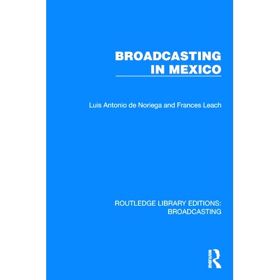 预订 Broadcasting in Mexico 墨西哥广播（重印版）: 9781032607696