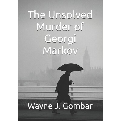 预订 The Unsolved Murder of Georgi Markov 9798277388792