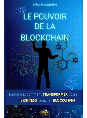 预订 Le Pouvoir de la Blockchain: Decouvrez comment transformer votre Business avec la Blockchain: 9798365651500