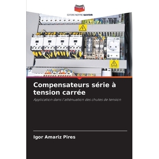 预订 Compensateurs série à tension carrée: Application dans l’atténuation des chutes de tension. DE: 9786209289903